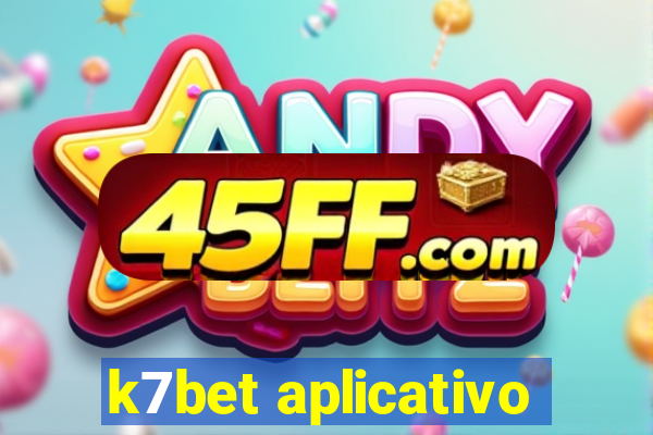 k7bet aplicativo